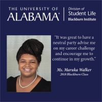 “It was great to have a neutral party advise me on my career challenge and encourage me to continue in my growth.”  Ms. Maruka Walker 2018 Blackburn Class
